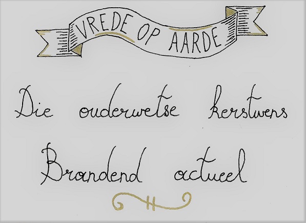 Vrede op Aarde / die ouderwetste kerstwens / brandend actueel